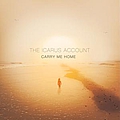 The Icarus Account - Carry Me Home альбом