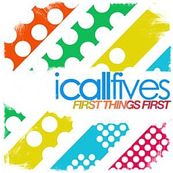I Call Fives - First Things First album