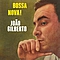 Joao Gilberto - Bossa Nova альбом