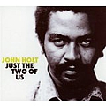John Holt - Just the Two of Us альбом
