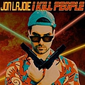 Jon Lajoie - I Kill People album