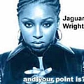 Jaguar Wright - And Your Point Is album