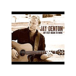 Jay Denton - My Feet Begin To Move альбом