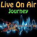 Journey - Live On Air: Journey album