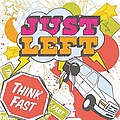 Just Left - Think Fast album
