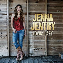 Jenna Jentry - Lovin&#039; Lazy-Single album