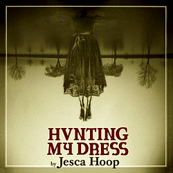 Jesca Hoop - Hunting My Dress (Deluxe Version) альбом