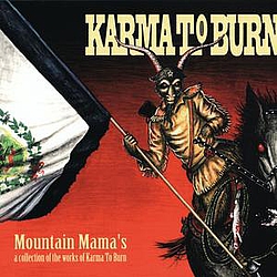 Karma To Burn - Mountain Mama&#039;s: A Collection Of The Works Of Karma To Burn album