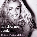 Katherine Jenkins - Believe (Platinum Edition) альбом