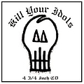 Kill Your Idols - 4 3/4 Inch CD album