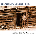 Joe Walsh - Joe Walsh - Greatest Hits: Little Did He Know альбом