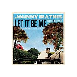 Johnny Mathis - Let It Be Me: Mathis in Nashville альбом