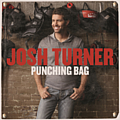 Josh Turner - Punching Bag альбом