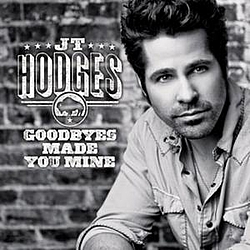 JT Hodges - Goodbyes Made You Mine album