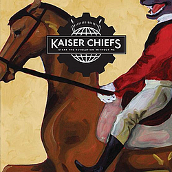 Kaiser Chiefs - Start The Revolution Without Me album