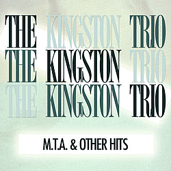 Kingston Trio - M.T.A And Other Hits (Remastered) альбом