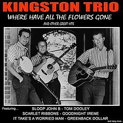 Kingston Trio - Where Have All the Flowers Gone and Other Great Hits альбом