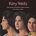 Kitty Wells - The Queen Of Honky Tonk Angels - Four Original Albums album