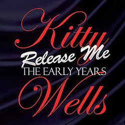 Kitty Wells - Release Me - The Best of the Early Years альбом