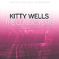 Kitty Wells - The Classic Years альбом