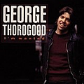 George Thorogood &amp; The Destroyers - I&#039;m Wanted альбом