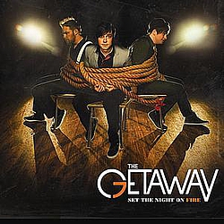 The Getaway - Set the Night On Fire album