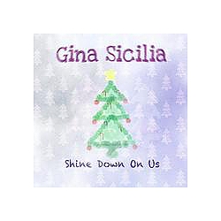 Gina Sicilia - Shine Down On Us album