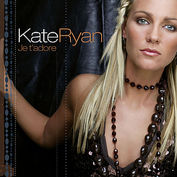 Kate Ryan - Je T&#039;adore альбом