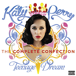 Katy Perry - Katy Perry - Teenage Dream: The Complete Confection альбом