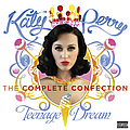 Katy Perry - Katy Perry - Teenage Dream: The Complete Confection альбом
