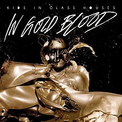 Kids In Glass Houses - In Gold Blood альбом