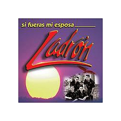 Ladrón - Si Fueras Mi Esposa альбом
