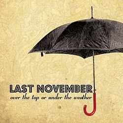 Last November - Over The Top Or Under The Weather album
