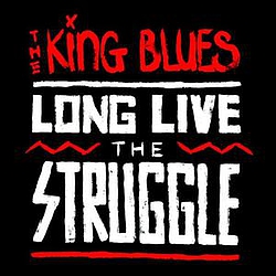 The King Blues - Long Live the Struggle album