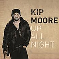 Kip Moore - Up All Night album