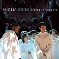 Libera - Angel Voices: Libera In Concert album