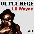 Lil Wayne - Outta Here Vol 1 album