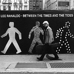 Lee Ranaldo - Between the Times and the Tides album