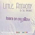 Little Anthony And The Imperials - Tears On My Pillow - 40 Classic Doo Wop Hits альбом