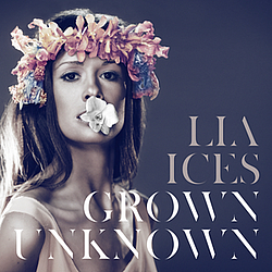 Lia Ices - Grown Unknown альбом