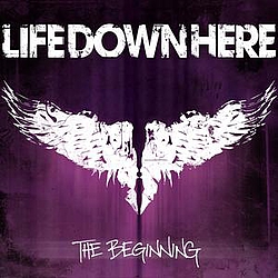Life Down Here - The Beginning album