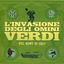L&#039;Invasione degli Omini Verdi - Nel nome di chi? альбом