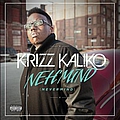 Krizz Kaliko - Neh&#039; Mind album