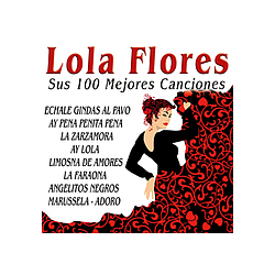 Lola Flores - Lola Flores Sus 100 Mejores Canciones album