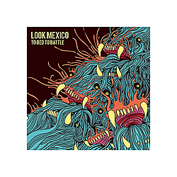 Look Mexico - To Bed To Battle альбом