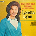 Loretta Lynn - Don&#039;t Come Home A Drinkin&#039; (With Lovin&#039; On Your Mind) альбом