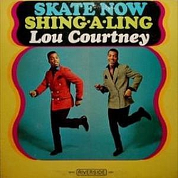 Lou Courtney - Skate Now Shing-a-ling альбом