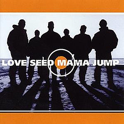 Love Seed Mama Jump - Love Seed Mama Jump album