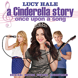 Lucy Hale - A Cinderella Story: Once Upon A Song - Original Motion Picture Soundtrack album