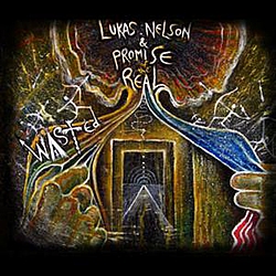 Lukas Nelson &amp; Promise of the Real - Wasted album